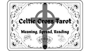 Celtic Cross in Tarot: Meaning and Spread Positions