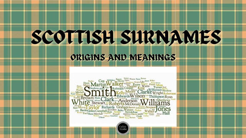 Scottish Surnames: Origins, Meanings, and Historical Context